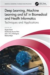 Book cover of Deep Learning, Machine Learning and IoT in Biomedical and Health Informatics by Sujata Dash