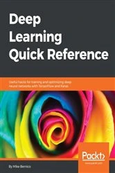 Book cover of Deep Learning Quick Reference by Mike Bernico