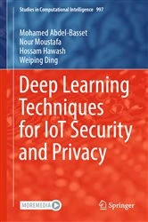 Book cover of Deep Learning Techniques for IoT Security and Privacy by Mohamed Abdel-Basset