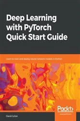 Book cover of Deep Learning with PyTorch Quick Start Guide by David Julian