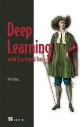 Book cover of Deep Learning with Structured Data by Mark Ryan