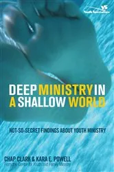 Book cover of Deep Ministry in a Shallow World by Chap Clark