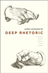 Book cover of Deep Rhetoric by James Crosswhite