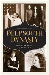 Book cover of Deep South Dynasty by Kari A. Frederickson