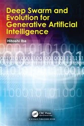 Book cover of Deep Swarm and Evolution for Generative Artificial Intelligence by Hitoshi Iba