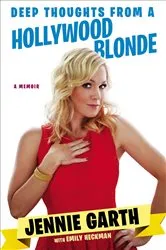 Book cover of Deep Thoughts From a Hollywood Blonde by Jennie Garth