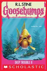 Book cover of Deep Trouble II (Goosebumps #58) by R. L. Stine