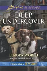 Book cover of Deep Undercover by Lenora Worth