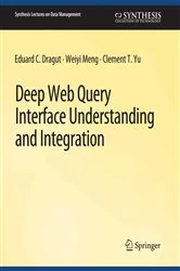 Book cover of Deep Web Query Interface Understanding and Integration by Eduard C. Dragut