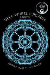 Book cover of Deep Wheel Orcadia by Harry Josephine Giles