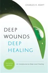 Book cover of Deep Wounds, Deep Healing by Charles H. Kraft
