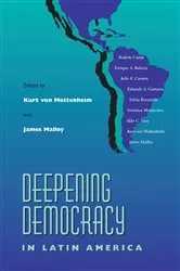 Book cover of Deepening Democracy Latin America by Kurt Von Mettenheim