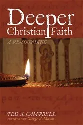 Book cover of Deeper Christian Faith, Revised Edition by Ted A. Campbell