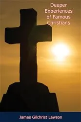 Book cover of Deeper Experiences of Famous Christians by James Gilchrist Lawson