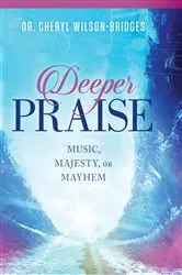 Book cover of Deeper Praise by Cheryl Wilson-Bridges