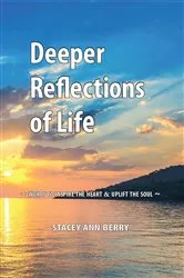 Book cover of Deeper Reflections of Life by Stacey Ann Berry