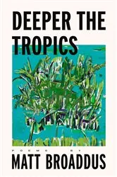 Book cover of Deeper the Tropics by Matt Broaddus