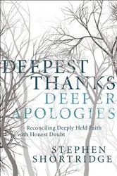 Book cover of Deepest Thanks, Deeper Apologies by Stephen Shortridge