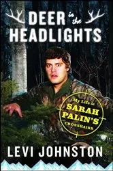Book cover of Deer in the Headlights by Levi Johnston