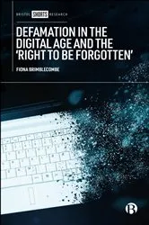 Book cover of Defamation in the Digital Age and the ‘Right to be Forgotten’ by Fiona Brimblecombe