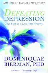 Book cover of Defeating Depression by Dominiquae Bierman