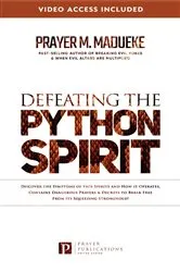 Book cover of Defeating the Python Spirit by Prayer M. Madueke