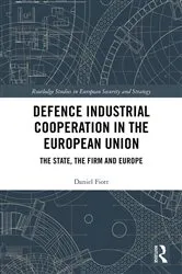 Book cover of Defence Industrial Cooperation in the European Union by Daniel Fiott