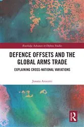 Book cover of Defence Offsets and the Global Arms Trade by Unknown