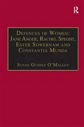 Book cover of Defences of Women: Jane Anger, Rachel Speght, Ester Sowernam and Constantia Munda, by Susan Gushee O'Malley