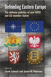 Book cover of Defending Eastern Europe by Jacek Lubecki