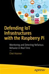 Book cover of Defending IoT Infrastructures with the Raspberry Pi by Chet Hosmer