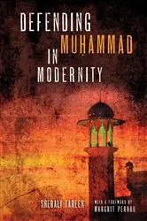 Book cover of Defending Muḥammad in Modernity by SherAli Tareen