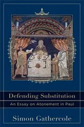 Book cover of Defending Substitution (Acadia Studies in Bible and Theology) by Simon Gathercole