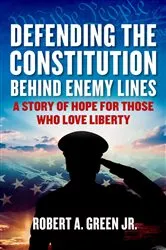 Book cover of Defending the Constitution behind Enemy Lines by Robert A. Green