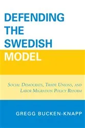Book cover of Defending the Swedish Model by Gregg Bucken-Knapp