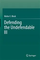 Book cover of Defending the Undefendable III by Walter E. Block