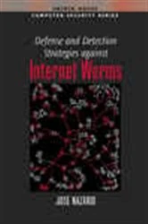 Book cover of Defense and Detection Strategies against Internet Worms by Jose Nazario