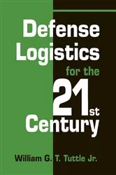 Book cover of Defense Logistics for the 21st Century by William G Tuttle