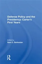 Book cover of Defense Policy and the Presidency: Carter's First Years by Sam C. Sarkesian