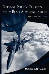 Book cover of Defense Policy Choices for the Bush Administration (2nd ed.) by Michael E. O'Hanlon