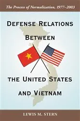 Book cover of Defense Relations Between the United States and Vietnam by Lewis M. Stern