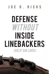 Book cover of Defense Without Inside Linebackers by Joe D. Hicks