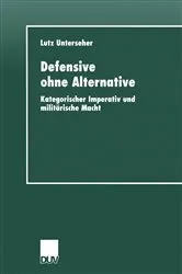 Book cover of Defensive ohne Alternative by Lutz Unterseher