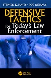 Book cover of Defensive Tactics for Today’s Law Enforcement by Stephen K. Hayes