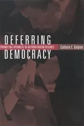 Book cover of Deferring Democracy by Catharin E. Dalpino