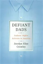 Book cover of Defiant Dads by Jocelyn Elise Crowley