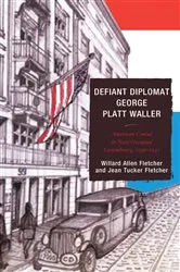 Book cover of Defiant Diplomat by Willard Allen Fletcher