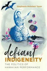 Book cover of Defiant Indigeneity by Stephanie Nohelani Teves