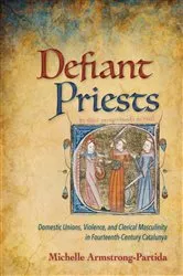 Book cover of Defiant Priests by Michelle Armstrong-Partida