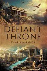 Book cover of Defiant Throne by Aria Miranda
